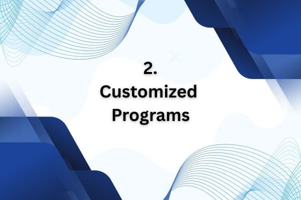 Customized Programs